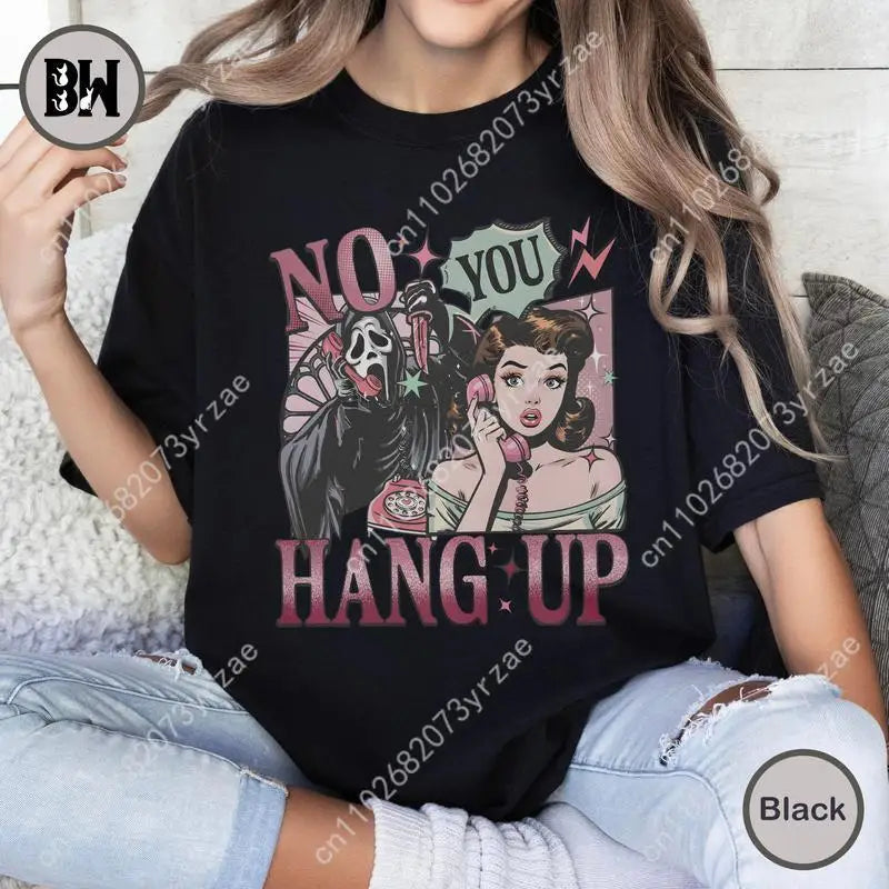 No You Hang Up Retro Wash Tshirt Man Woman High Quality Vintage Tee Cotton Short Sleeves Fashion T-shirt Soft Breathable Tops